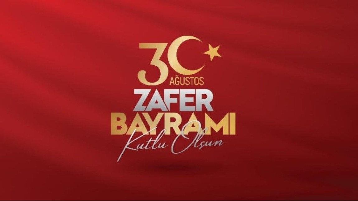 30 AĞUSTOS ZAFER BAYRAMIMIZ KUTLU OLSUN.